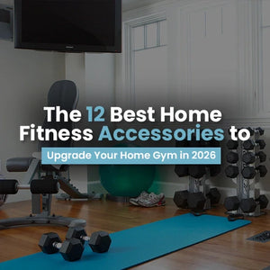 The 12 Best Home Fitness Accessories to Upgrade Your Home Gym in 2026